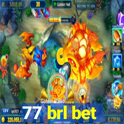 77 brl bet